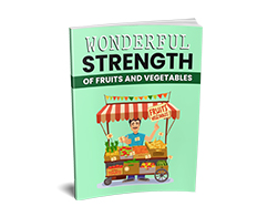 Wonderful Strength of Fruit and Vegetables